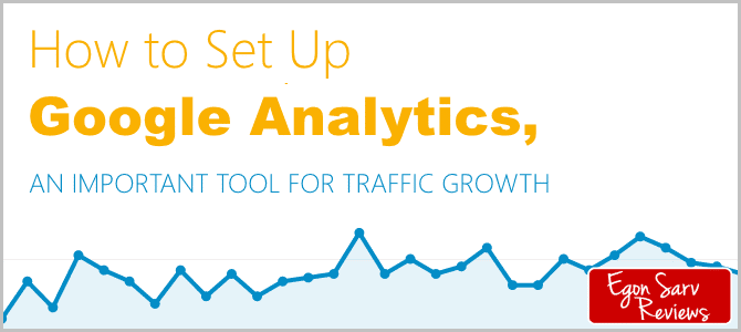 How Do I Set Up Google Analytics, An Important Tool For a Traffic Growth?