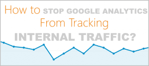 Block Google Analytics from tracking internal traffic