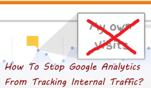 How Do I Stop Google Analytics From Tracking Internal Traffic
