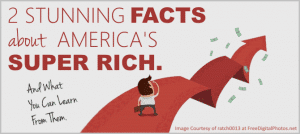 2 Stunning facts about Americas super rich featured image