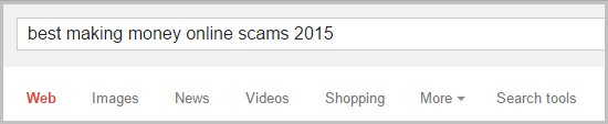 Type into Google best making money online scams 2015