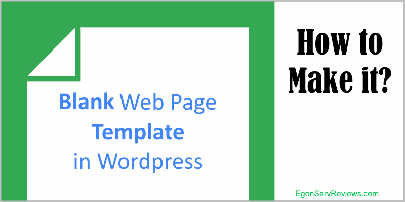 Blank Web Page Template in Wordpress - And How to Make It?