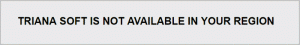 Sign that Trianasoft is not available in your area