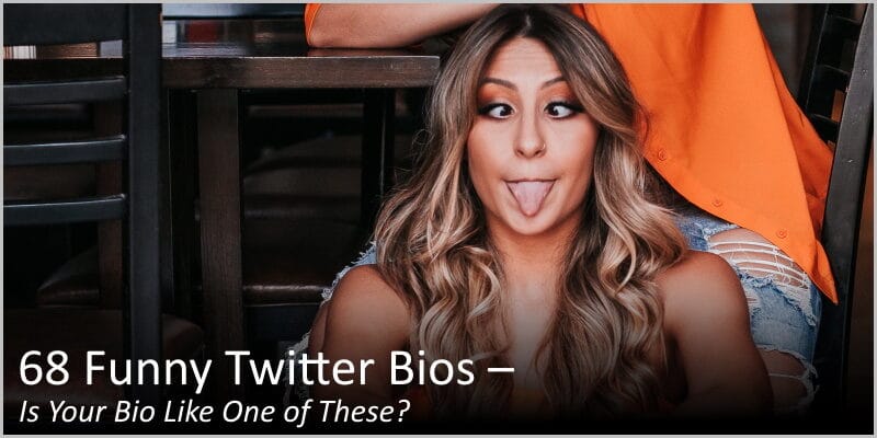 68 Funny Twitter Bios – Is Your Bio Like One of These?