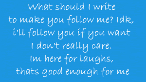 What should I write to make you follow me
