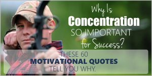 60 famous motivational quotes on concentration