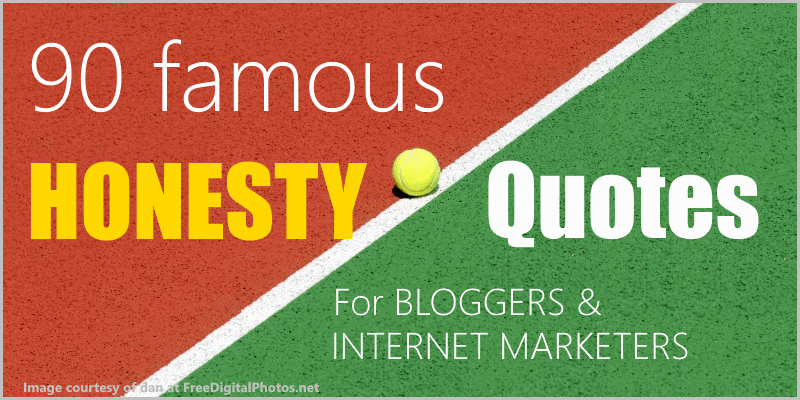 90 Famous Honesty Quotes - Handpicked For Bloggers and Marketers