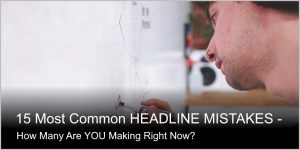 How many of these 15 most common headline mistakes are you making right now?