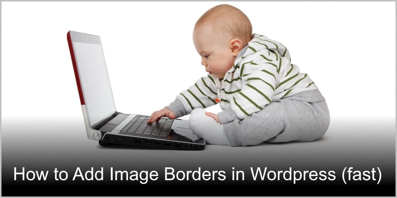 How to Add Image Border in WordPress (Fast)