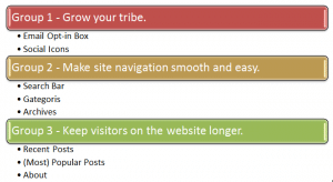 Sidebar widgets can be divided into 3 distinctive groups - grow your tribe, make navigation smooth, keep visitors on the site longer.