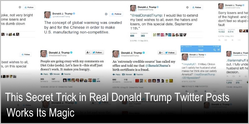 This Secret Trick in Real Donald Trump Twitter Posts Works Its Magic