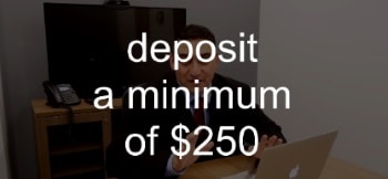 required minimum deposit is $250
