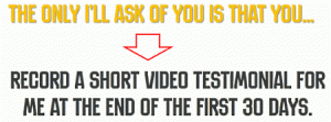 The only request - to give a short video testimonial