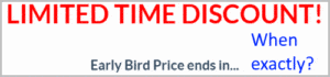 Early Bird Price ends in... when exactly?