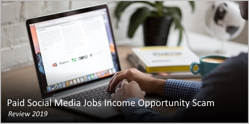 Paid Social Media Jobs Income Opportunity Scam – Review 2019