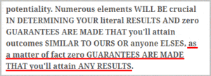 zero gurantees are made that you attain any results.