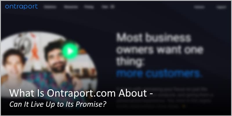 What Is Ontraport.com About – Can It Live Up to Its Promise?